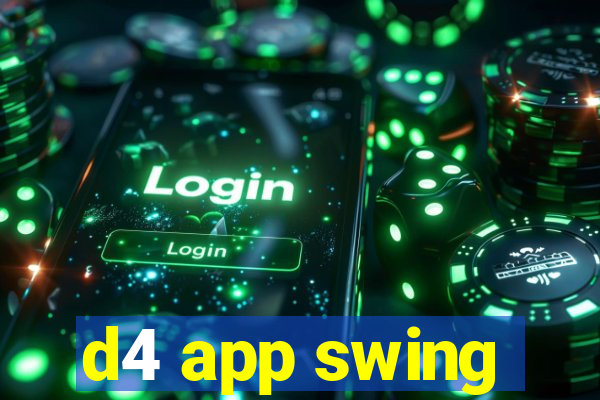 d4 app swing